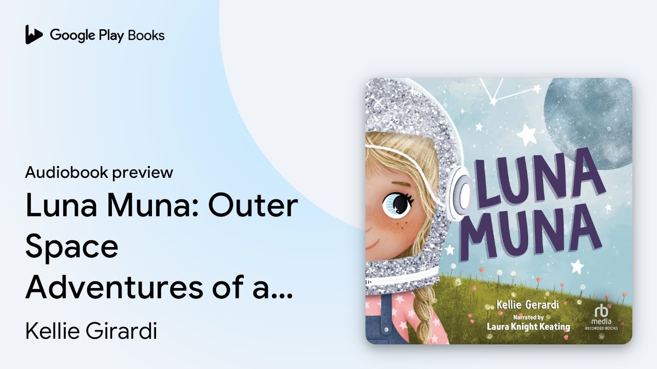 Luna Muna: Outer Space Adventures of a Kid… by Kellie Girardi · Audiobook preview