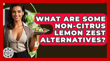 What Are Some Non-citrus Lemon Zest Alternatives? - The Skillful Chef