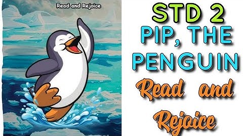 Pip, the penguin read and Rejoice full story  New Kerala syllabus class 2 