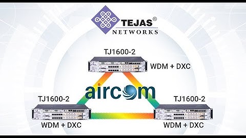 Tejas networks  TJ1600 - Alien Wave Solution | Aircom Tanzania | Aircom Uganda | India | Dubai