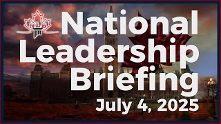 National Leadership Briefing July 4 2025