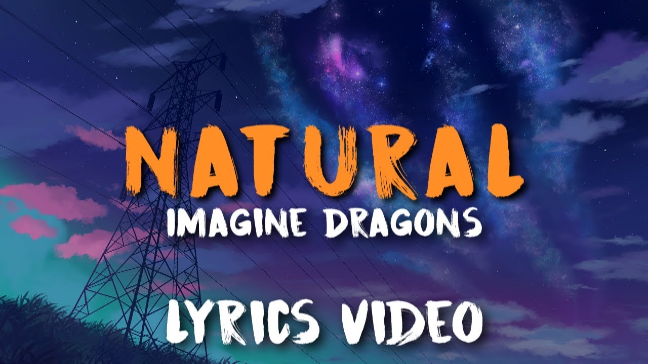 Imagine Dragons Natural (Lyrics)🎤 YouTube Imagine Dragons Natural (Lyrics)🎤 YouTube
