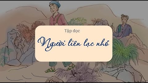 Người liên lạc nhỏ - Tiếng việt lớp 3 [OLM.VN]