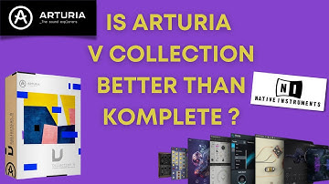 "Arturia V Collection vs. Komplete: Which is Right for You?"