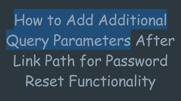 How to Add Additional Query Parameters After Link Path for Password Reset Functionality