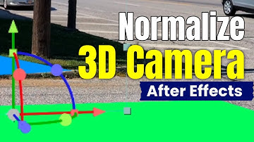 Normalize 3D Camera Track After Effects