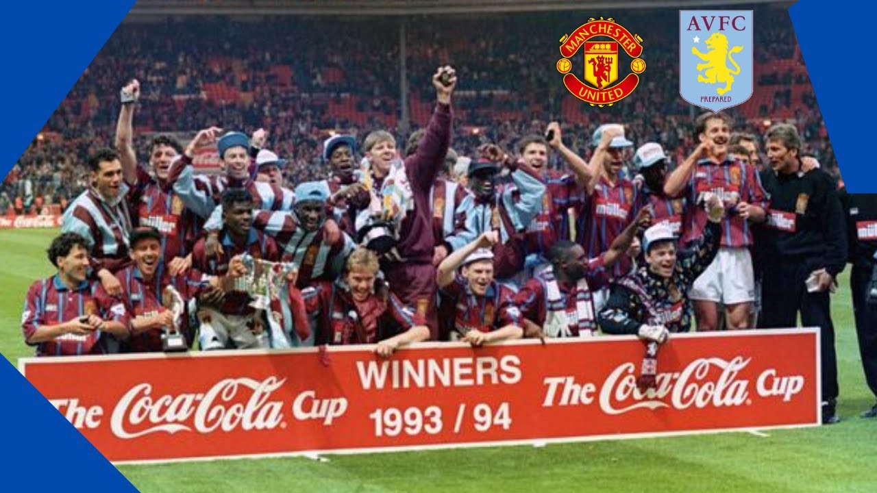 Aston Villa 3 - 1 Manchester United 1994 League Cup Final - Youtube