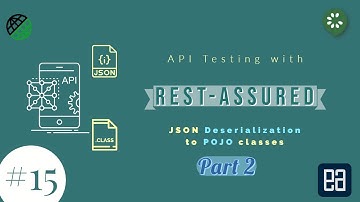 Part 15 - Deserializing to POJO class for complex JSON response in RestAssured (Part 2)