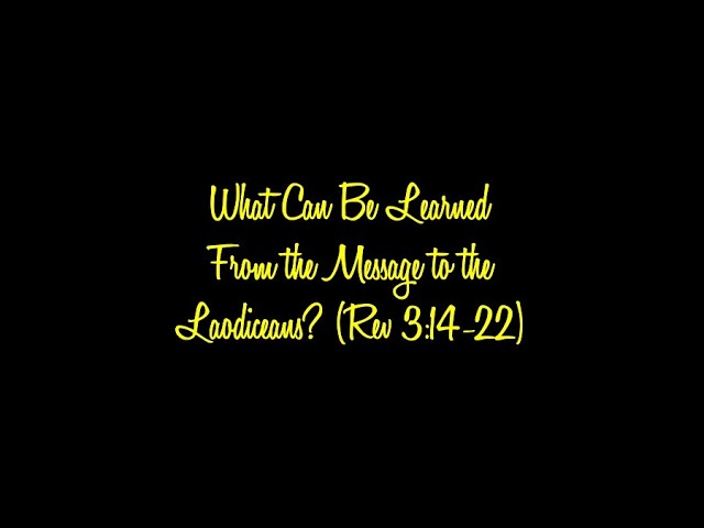 What Can Be Learned From the Message to the Laodiceans