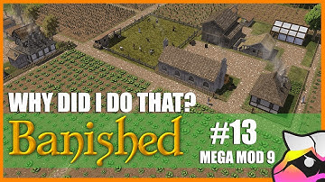 Why Did I Do That??? - Banished - Mega Mod 9 - S1 E13