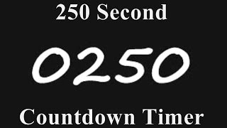 250 Second Countdown Timer  (4 Minutes 10 Seconds)