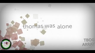 Thomas Was Alone - Chapter 1 (ARRAY)