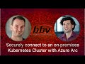 Securely connect to an on-premises Kubernetes Cluster with Azure Arc