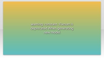 warning: constant ::Fixnum is deprecated When generating new model