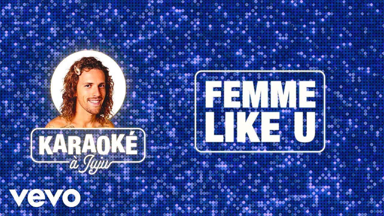 Julien Doré - Femme Like U (Lyrics karaoké) Julien Doré - Femme Like U (Lyrics karaoké)