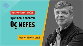 Profdr Hüseyin Uysal - Üç Nefes