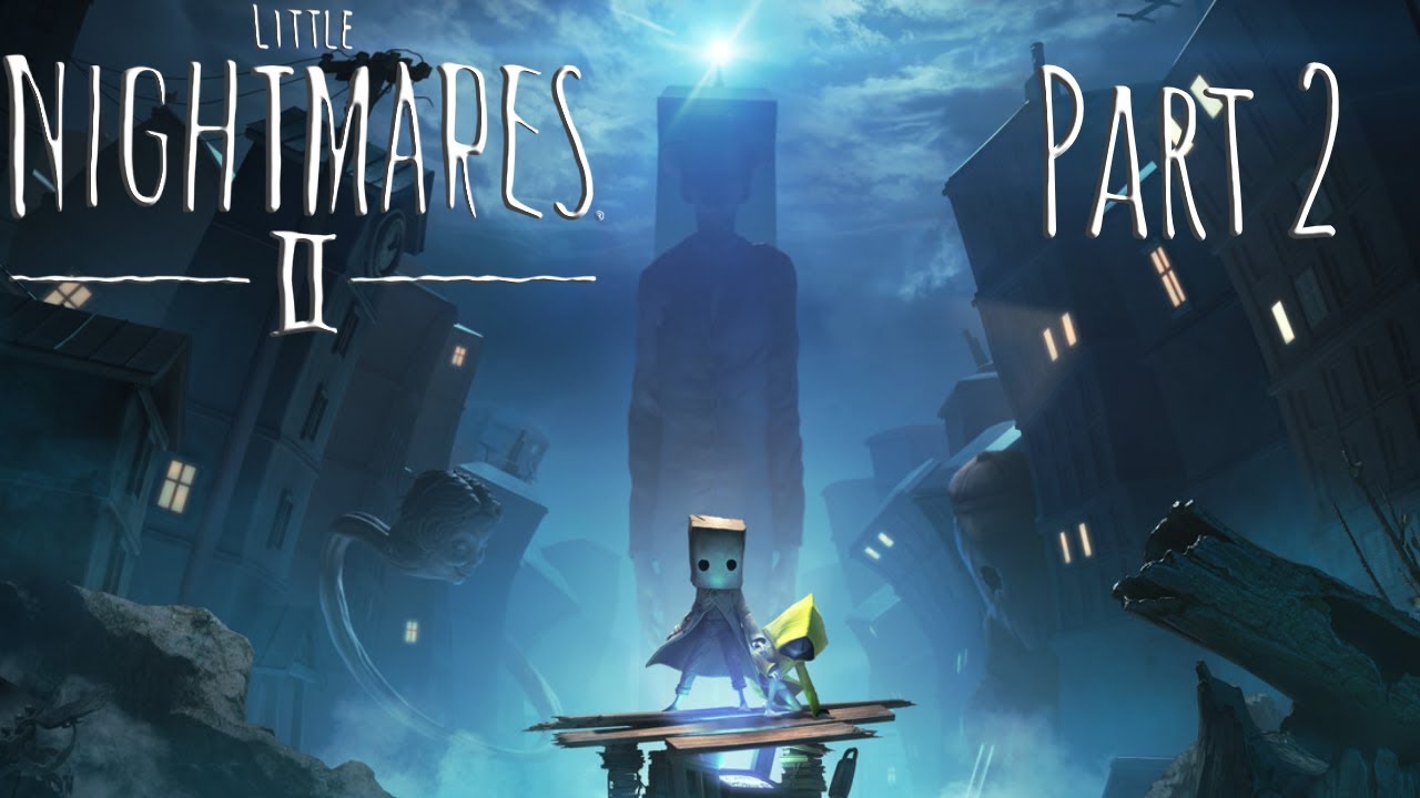 Little Nightmares II | Part #2