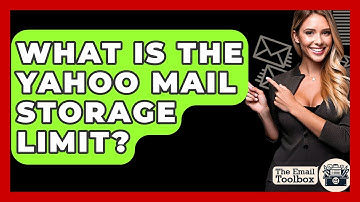 What Is The Yahoo Mail Storage Limit? - TheEmailToolbox.com