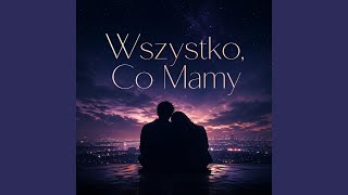 Wszystko Co Mamy