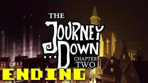 The Journey Down: Chapter 2 - Walkthrough Part 7 END