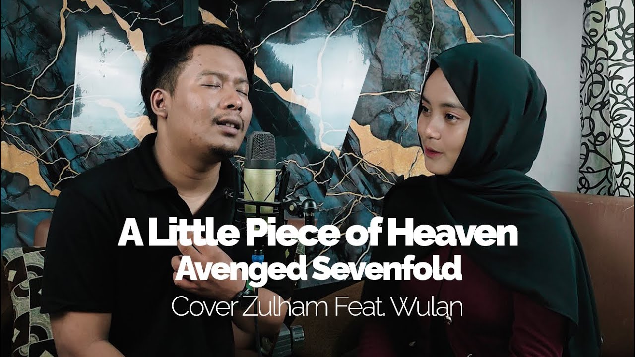 A Little Piece of Heaven - Avenged Sevenfold (Cover Zulham feat Wulan)