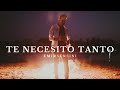 Te Necesito Tanto | Emir Sensini