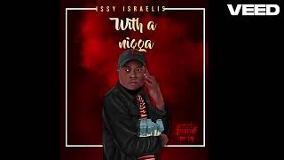 Issy - Israelis _ W!th a N!gga(Official Audio)