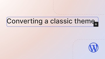 Converting a classic theme to a block theme