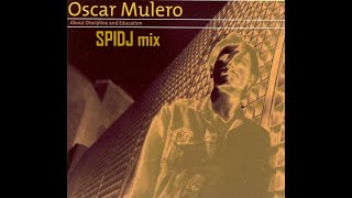 Oscar Mulero &quot;About Discipline And Education&quot; (SPIDJ MIX)