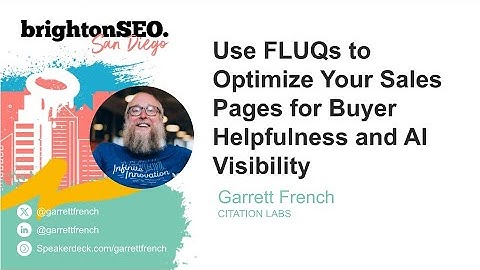 brightonSEO San Diego 2025 - How to Use FLUQs to Optimize Pages by Garrett French of Citation Labs