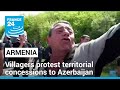 Armenia villagers protest territorial concessions to azerbaijan  france 24 english
