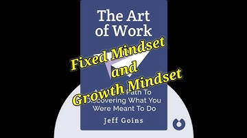 Tha Art of Work by Jeff Goins explains Fixed Mindset and Growth Mindset #audiobook #booksummary