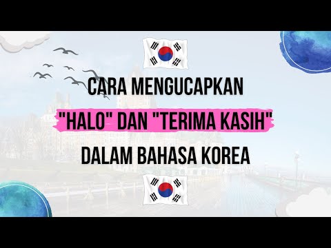 Video: Cara Mengucapkan Halo dalam Bahasa Korea Dasar