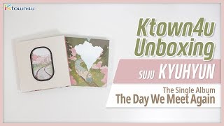 Unboxing Super Junior Kyuhyun The Day We Meet Again     Kpop Ktown4u