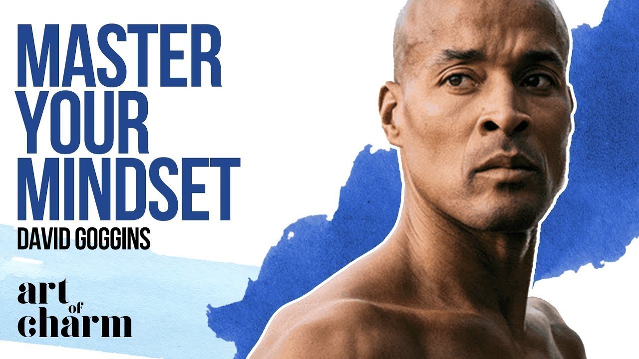 Summary of David Goggins & The Art of Mastering Your Mindset - Art of Charm #730!