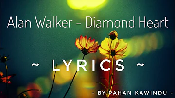 Alan Walker - Diamond Heart Lyrics Video