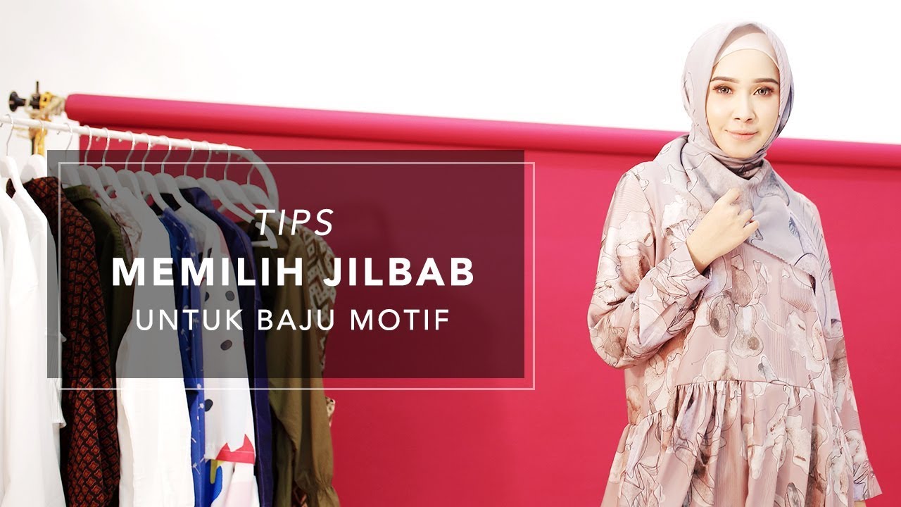 Tips Memilih Jilbab  untuk  Baju  Motif YouTube