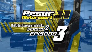 EP3 S2 - UUED TOETAJAD - Pesur Motorsport - Driftides Euroopa meistriks