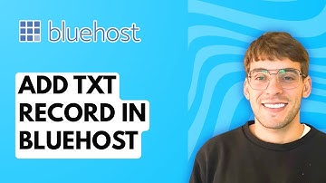 How to Add TXT Record in Bluehost [2025 Guide]