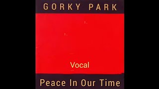 Gorky Park - Peace In Our Time '1989' (Original vocal, Оригинальный Вокал)