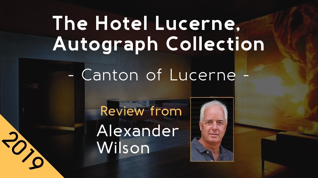 The Hotel Lucerne, Autograph Collection 5⭐ Review 2019