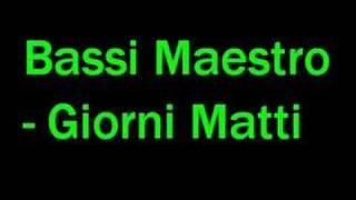 Bassi Maestro - Giorni Matti chords