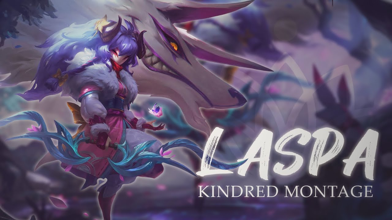 Laspa Kindred Montage YouTube