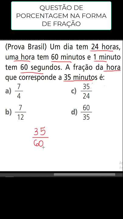 Um dia tem 24 horas, uma hora tem 60 minutos e 1 Minuto tem 60 segundos.  Que fração da hora corresponde 