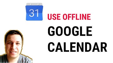 USE GOOGLE CALENDAR OFFLINE 2018