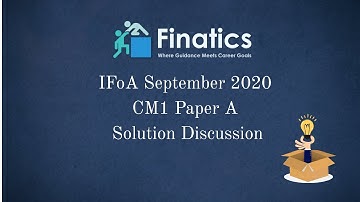 IFoA Sept 2020 CM1 Paper A Solution Discussion
