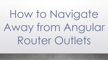 How to Navigate Away from Angular Router Outlets