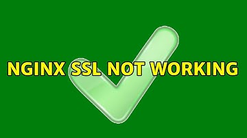 Nginx SSL not working (2 Solutions!!)