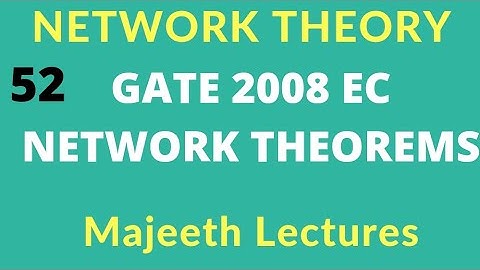 Network Theory GATE  2008 EC Thevenins Theorem |#52| @majeethlectures