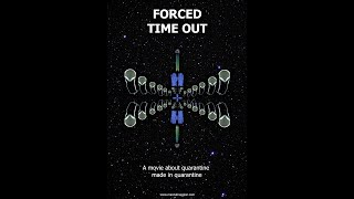 FORCED TIME OUT - a movie about quarantine made in quarantine